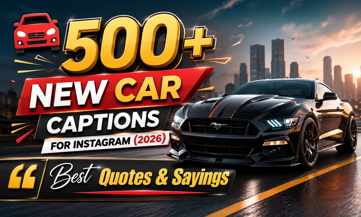 🚗 500+ New Car Captions for Instagram (2026) Best Quotes & Sayings