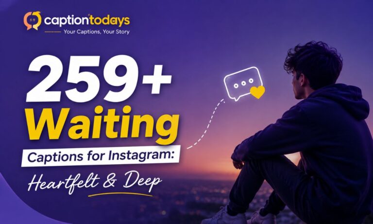 259+ Waiting Captions for Instagram Heartfelt & Deep