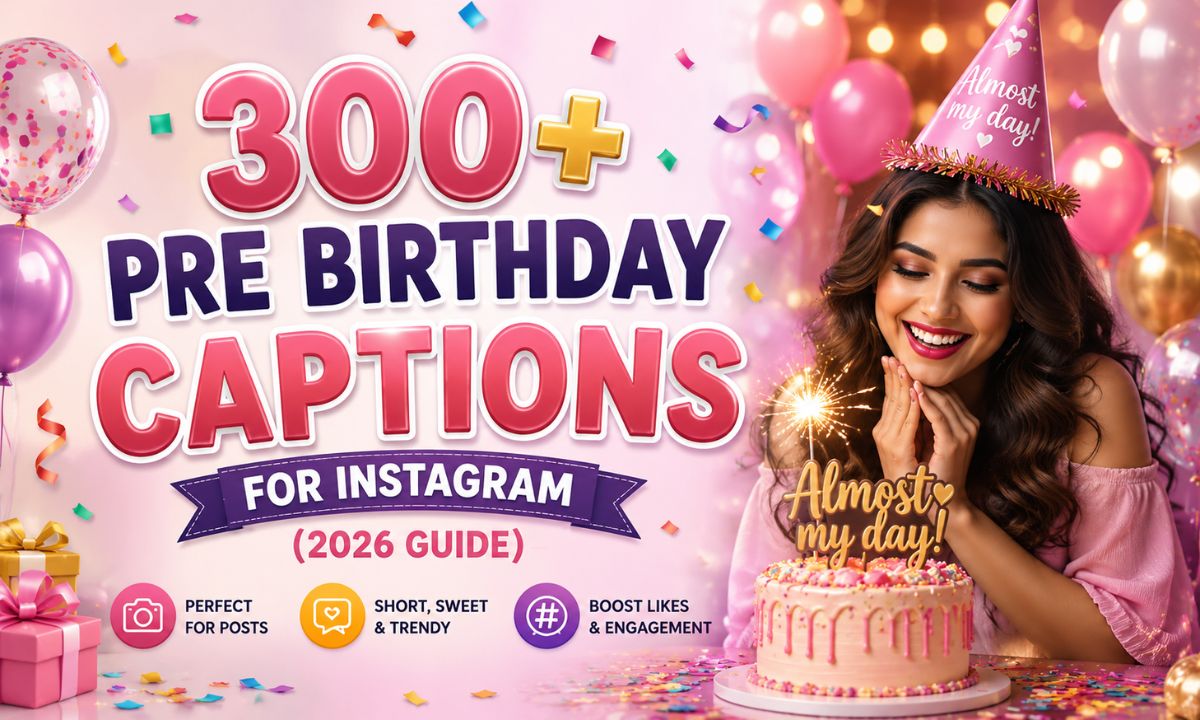 300+ Pre Birthday Captions for Instagram (2026 Guide)