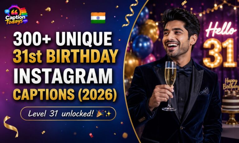 300+ Unique 31st Birthday Instagram Captions (2026)