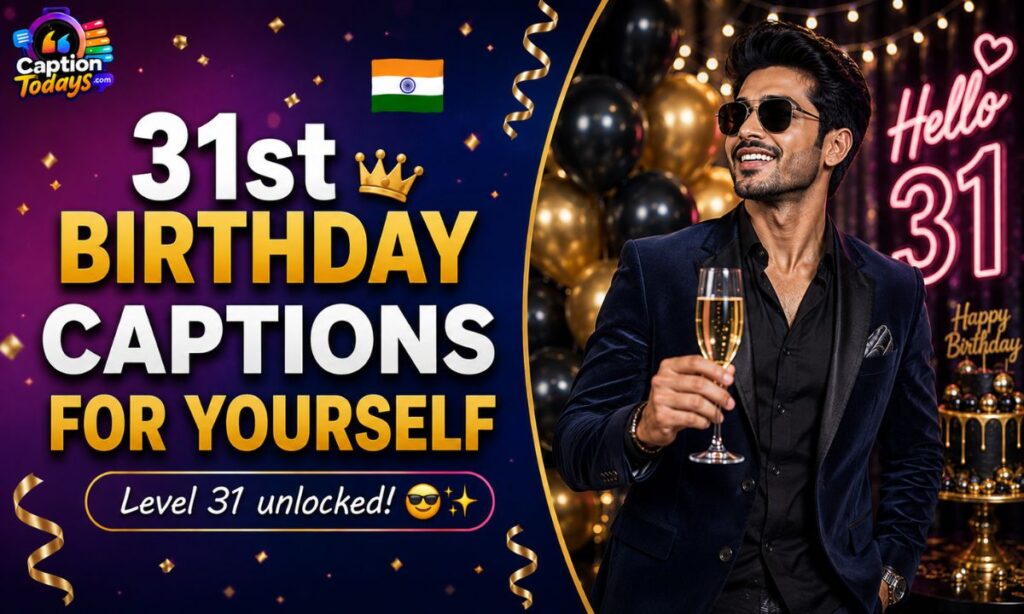 31st Birthday Captions For Yourself