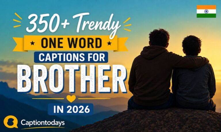 350+ Trendy One Word Captions for Brother in 2026