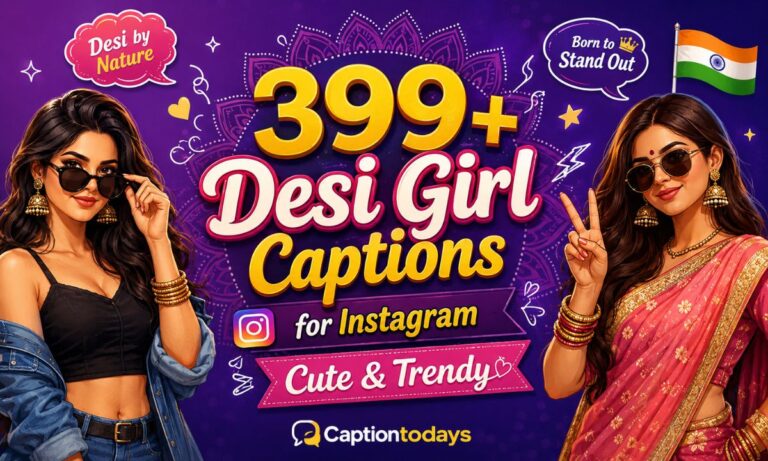 399+ Desi Girl Captions for Instagram Cute & Trendy