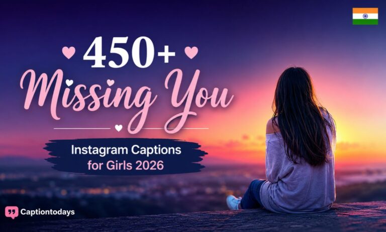 450+ Missing You Instagram Captions for Girls 2026