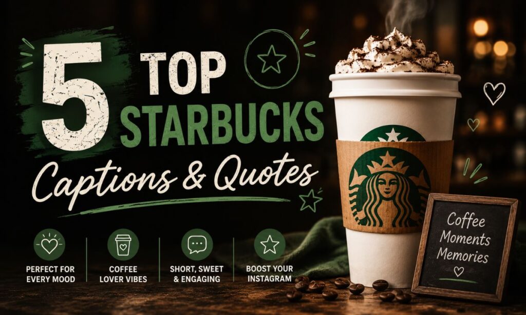 5 Top Starbucks Captions & Quotes ⭐