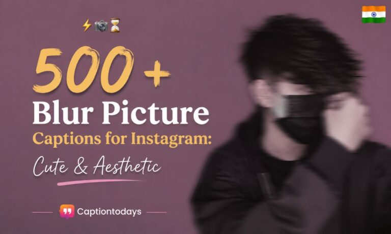 500+ Blur Picture Captions for Instagram_ Cute & Aesthetic