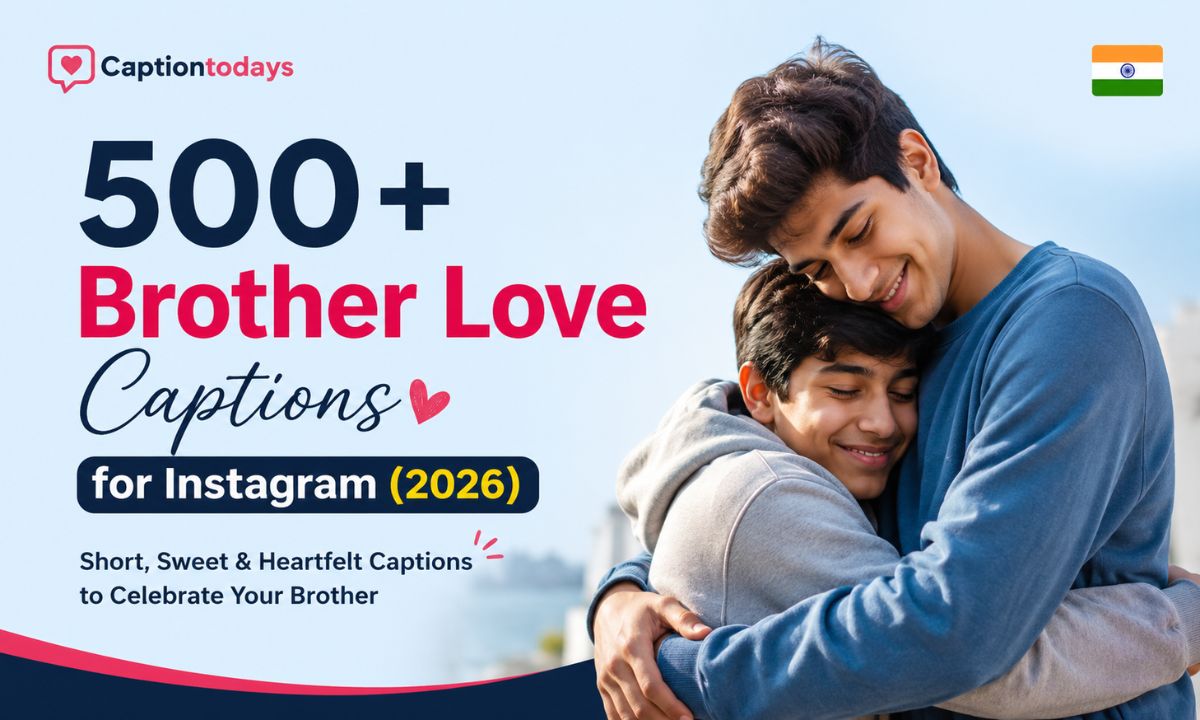 500+ Brother Love Captions for Instagram (2026)