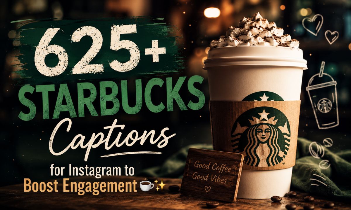 625+ Starbucks Captions for Instagram to Boost Engagement ☕✨