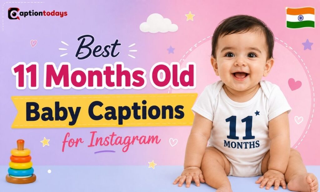 Best 11 Months Old Baby Captions for Instagram