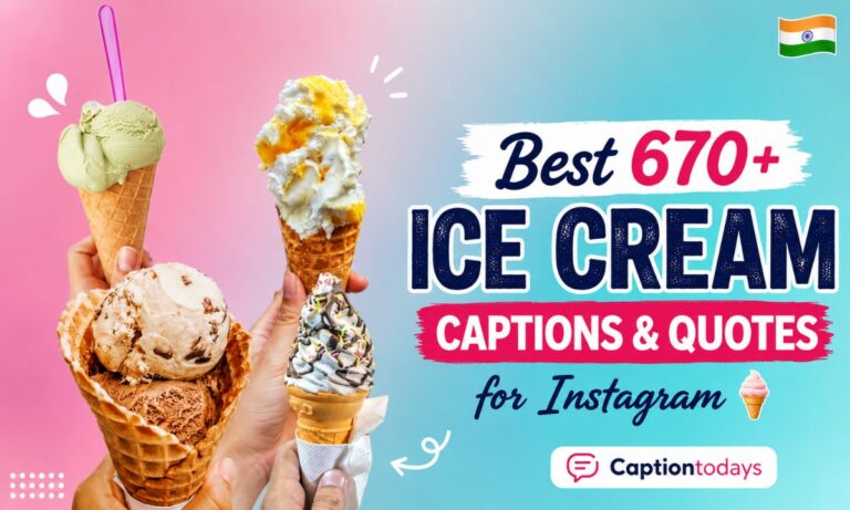 Best 670+ Ice Cream Captions & Quotes for Instagram 🍦