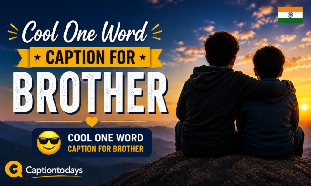 Cool One Word Caption for Brother 😎