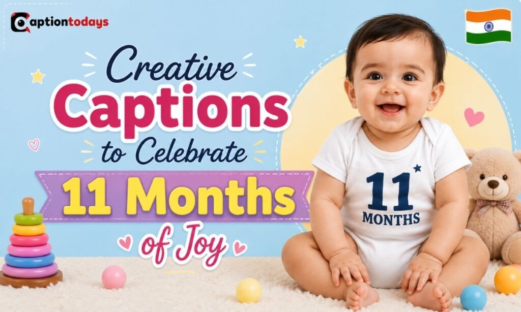 Creative Captions to Celebrate 11 Months of Joy
