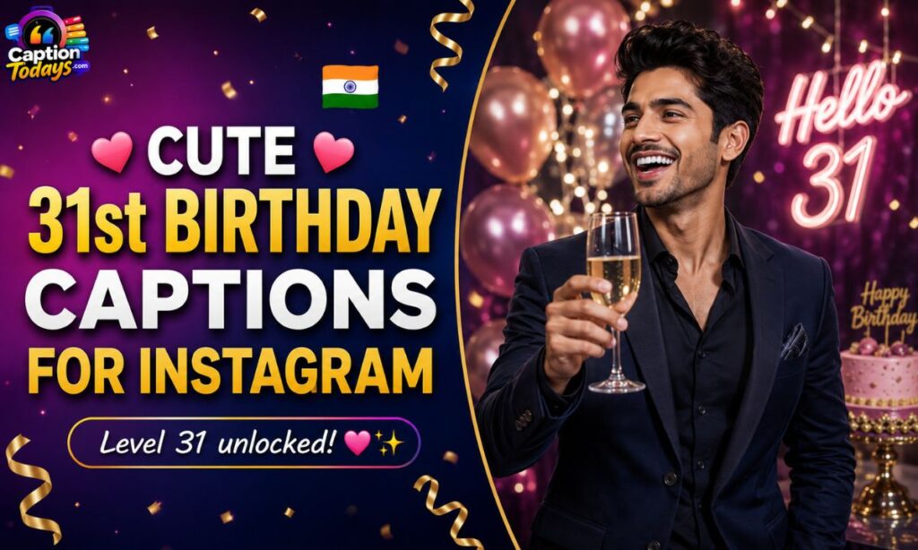 Cute 31st Birthday Captions For Instagram