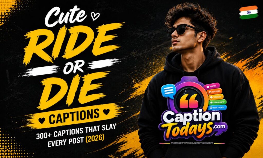 Cute Ride Or Die Captions