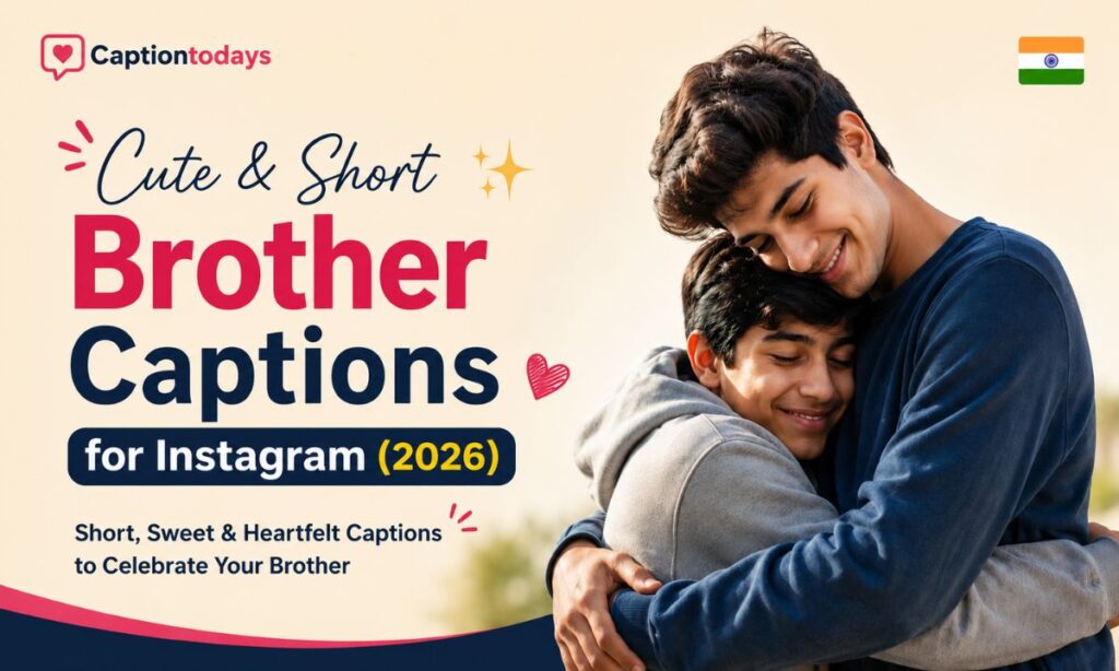 Cute & Short Brother Captions ✨