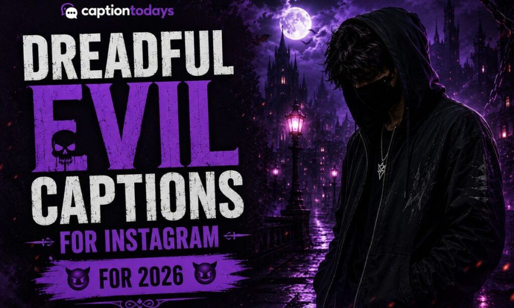 _Dreadful Evil Captions For Instagram 😈