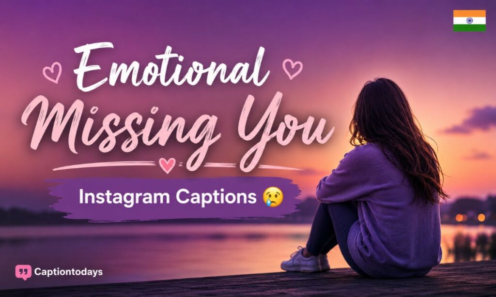 Emotional Missing You Instagram Captions 😢