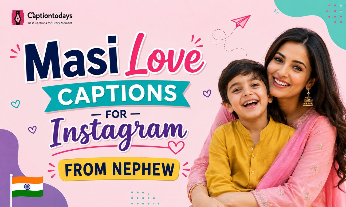 Masi Love Captions for Instagram from Nephew