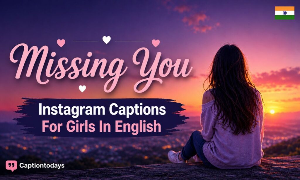 Missing You Instagram Captions For Girls In English