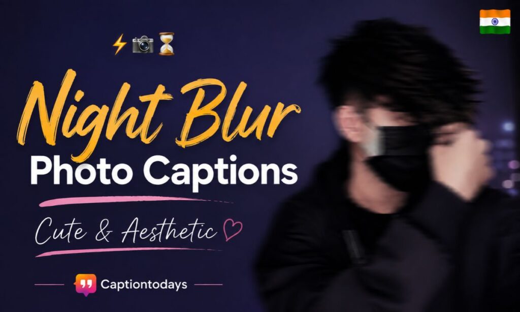 Night Blur Photo Captions