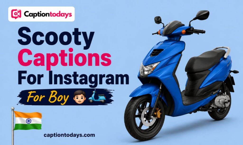 Scooty Captions For Instagram For Boy