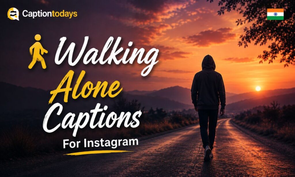 Walking Alone Captions For Instagram