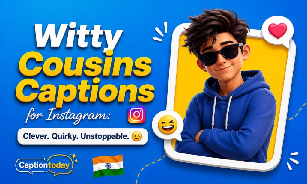 _Witty Cousins Captions