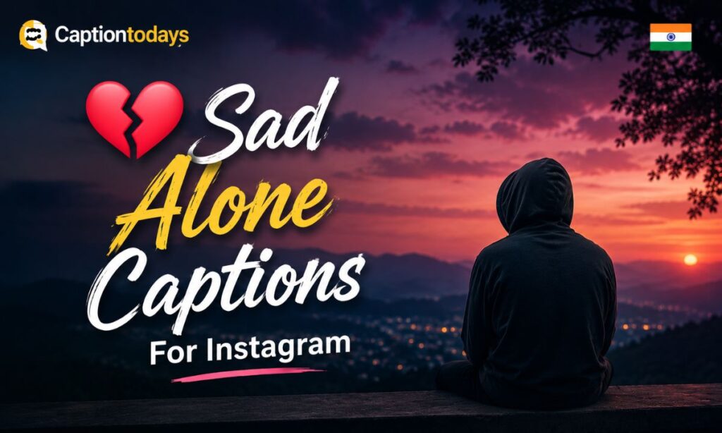 💔 Sad Alone Captions For Instagram