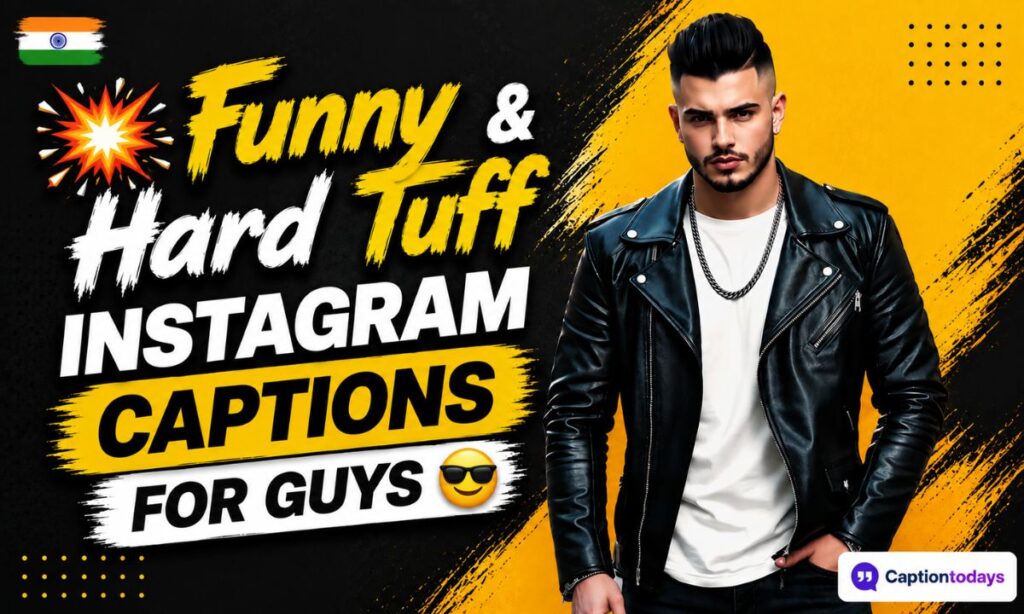 💥 Funny & Hard Tuff Instagram Captions for Guys