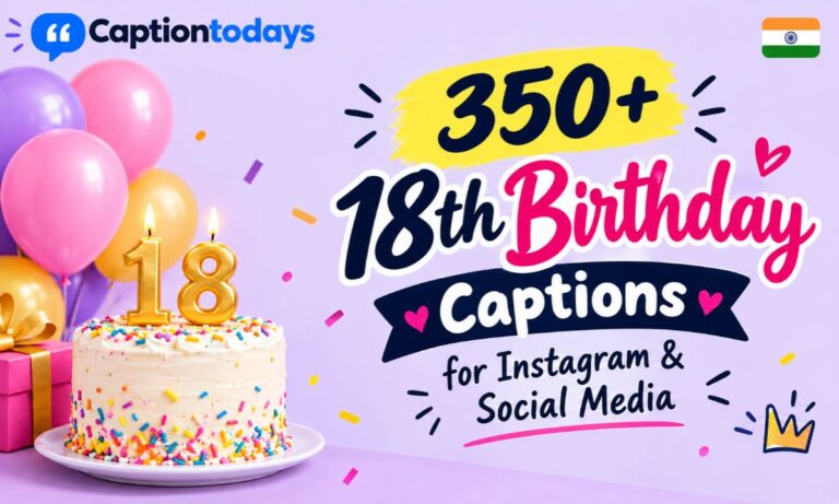 350+ 18th Birthday Captions for Instagram & Social Media
