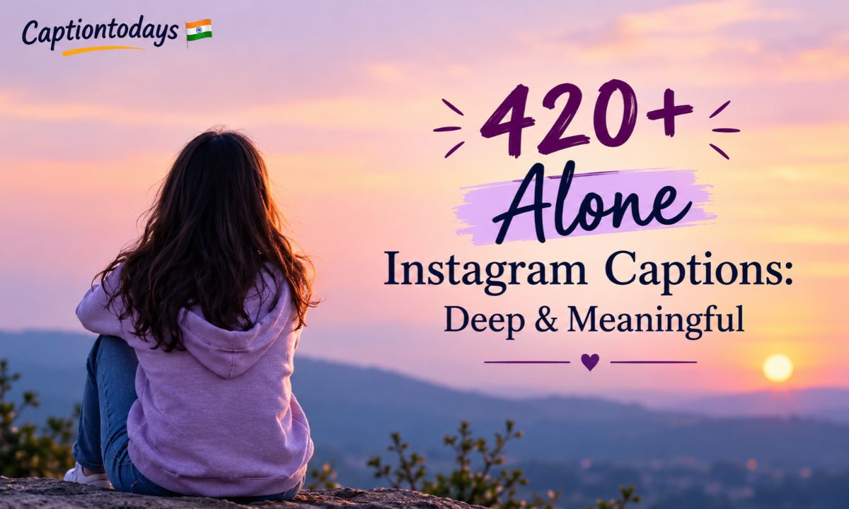 420+ Alone Instagram Captions_ Deep & Meaningful