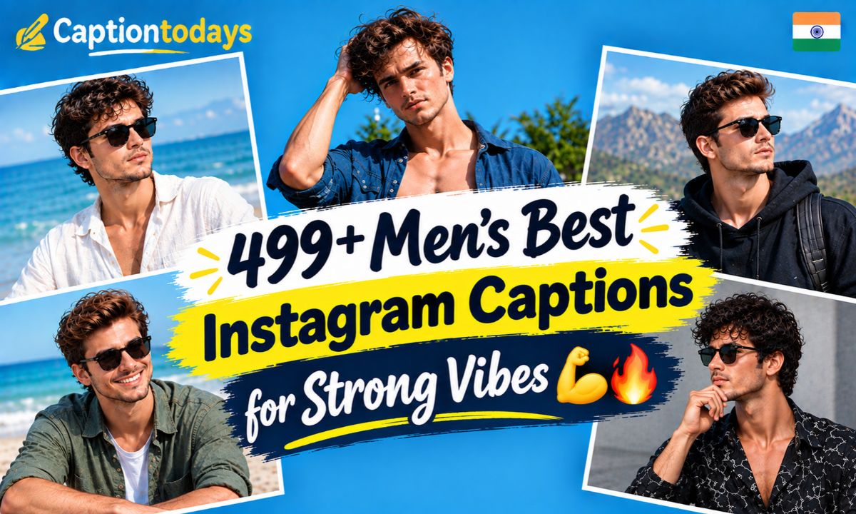 _ 499+ Men’s Best Instagram Captions for Strong Vibes