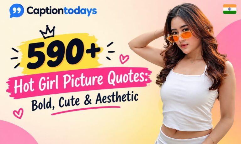 590+ Hot Girl Picture Quotes_ Bold, Cute & Aesthetic