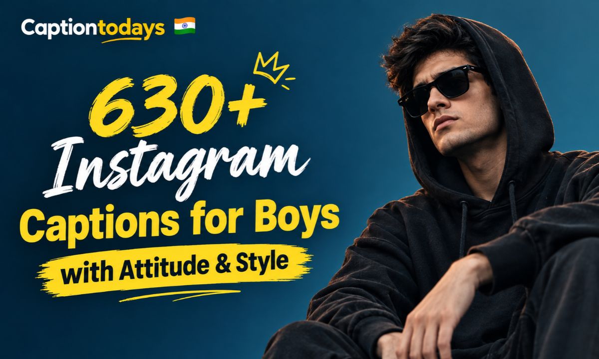 630+ Instagram Captions for Boys with Attitude & Style