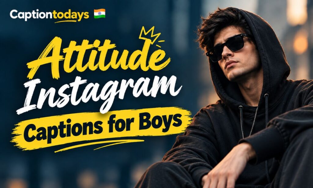 Attitude Instagram Captions for Boys