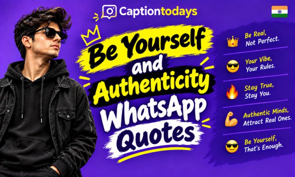Be Yourself and Authenticity WhatsApp Quotes