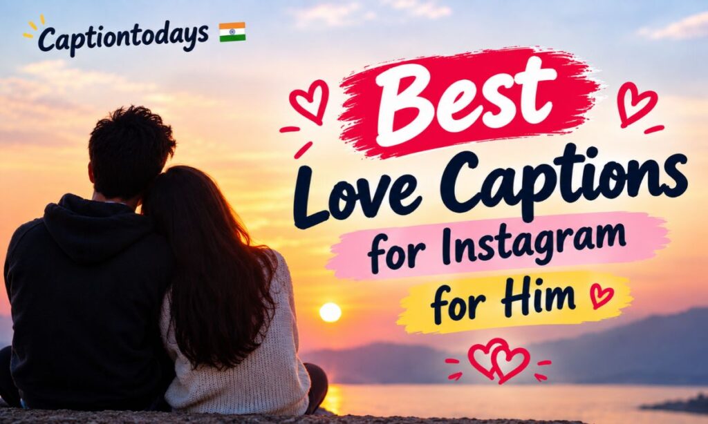 Best Love Captions for Instagram for Him