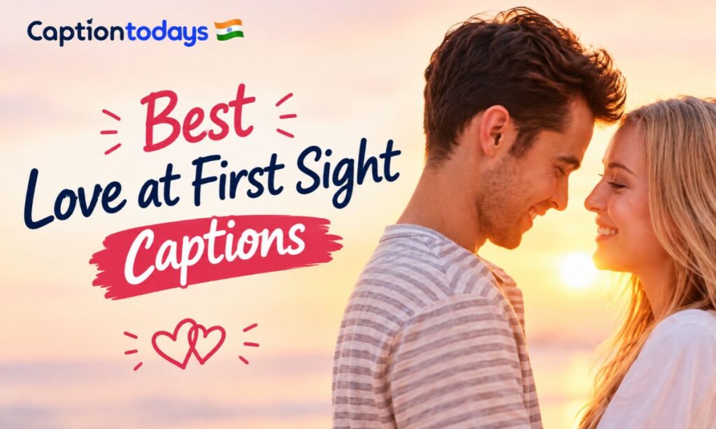 Best Love at First Sight Captions