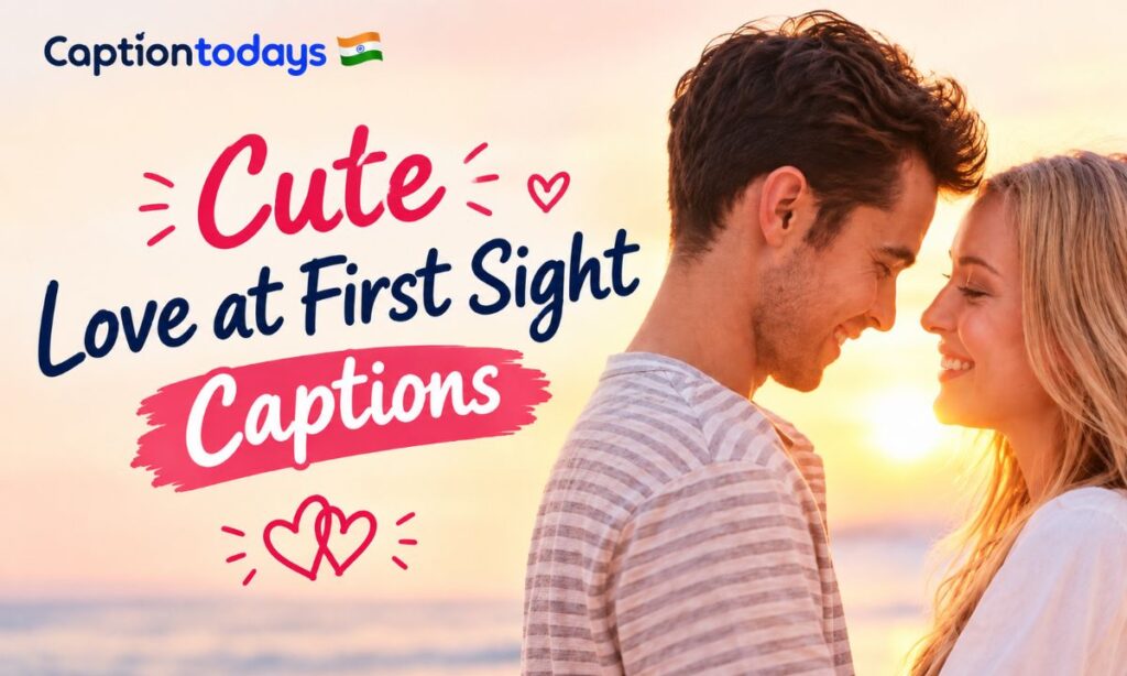 Cute Love at First Sight Captions