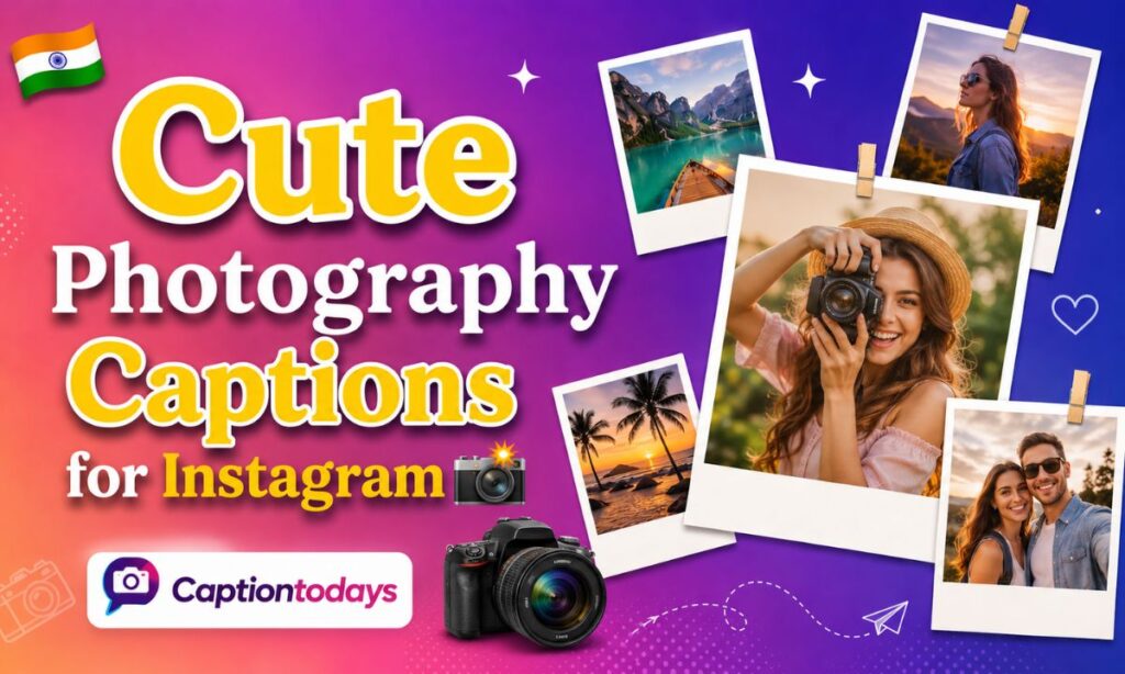 Cute Photography Captions for Instagram 📸