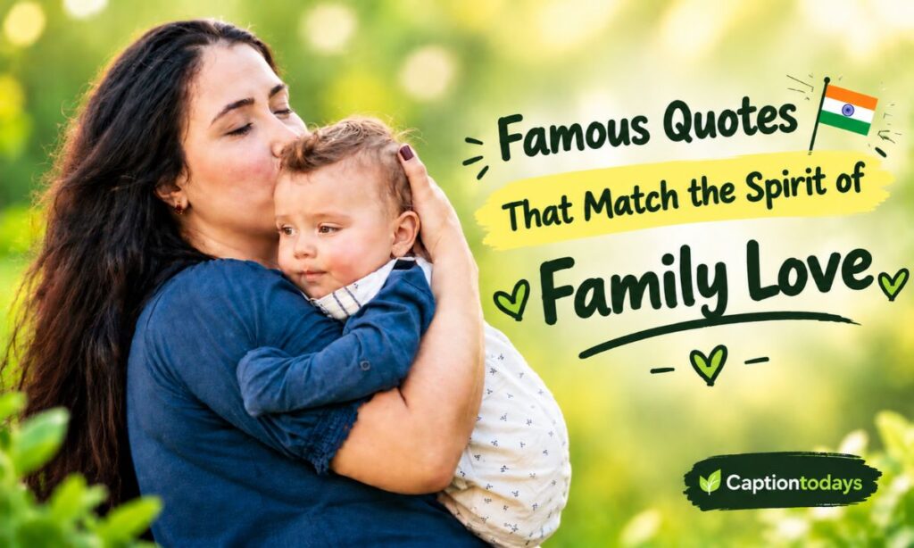 Famous Quotes That Match the Spirit of Family Love