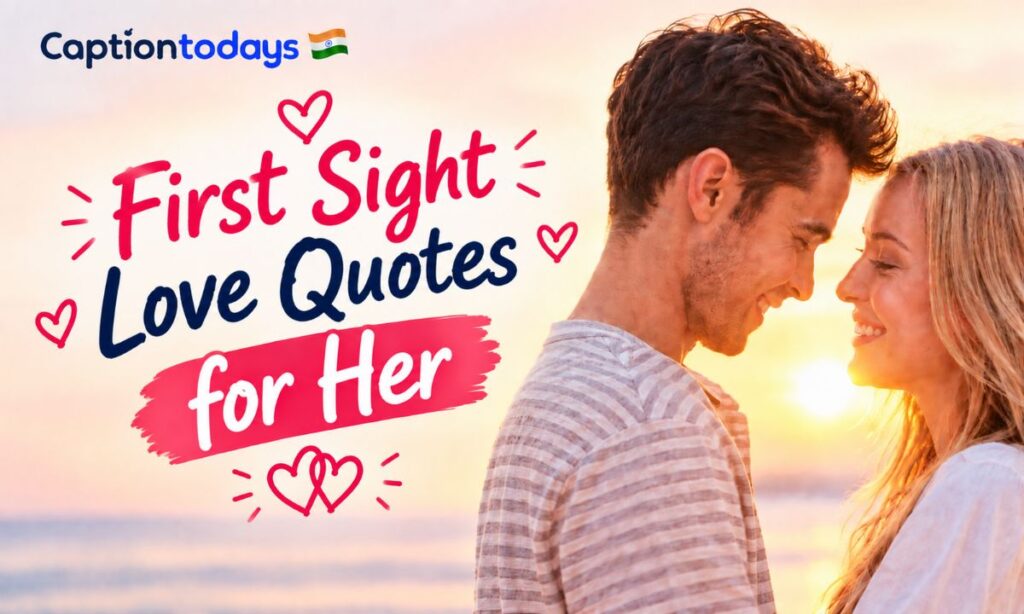 First sight love quotes for her