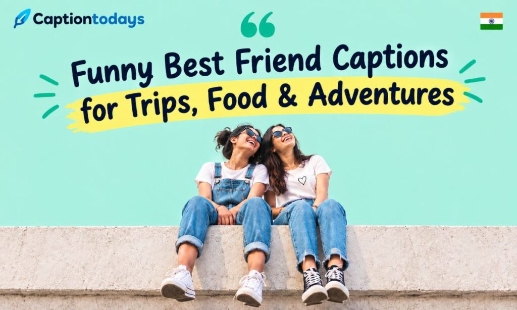 _Funny Best Friend Captions for Trips, Food & Adventures