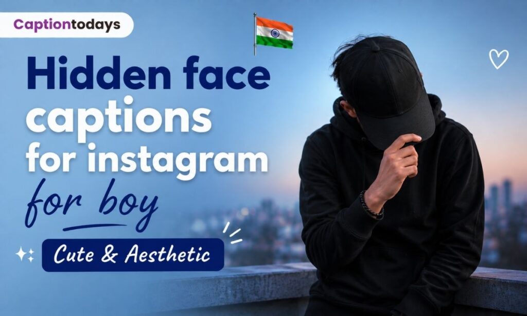 Hidden face captions for instagram for boy