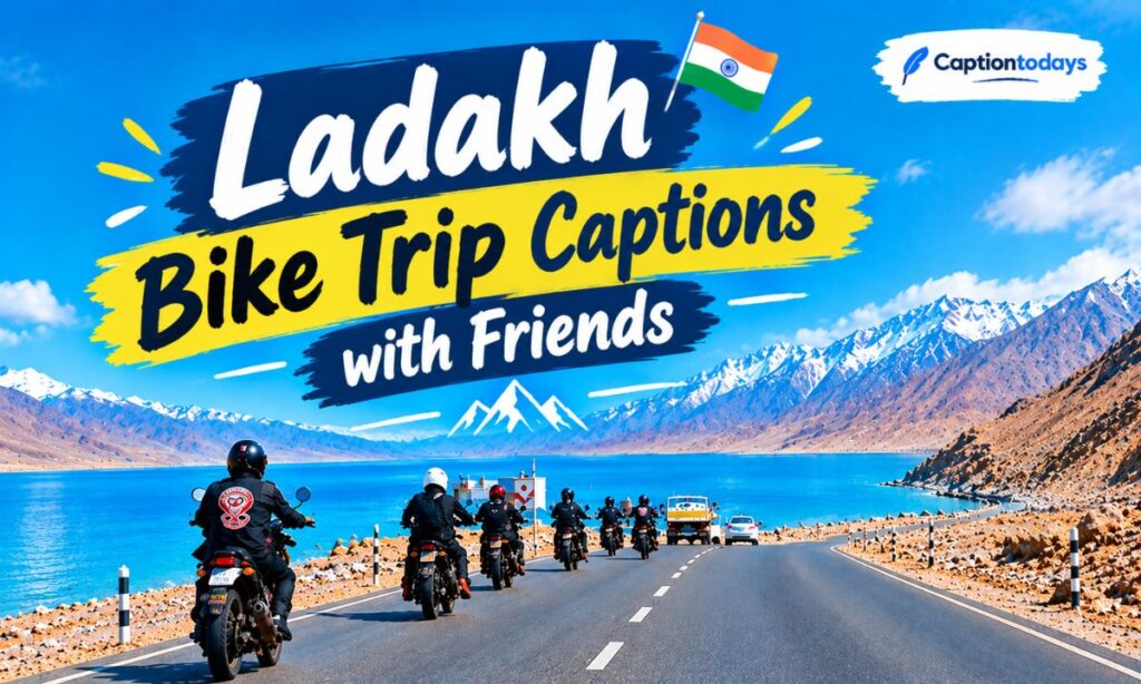 Ladakh Bike Trip Captions with Friends