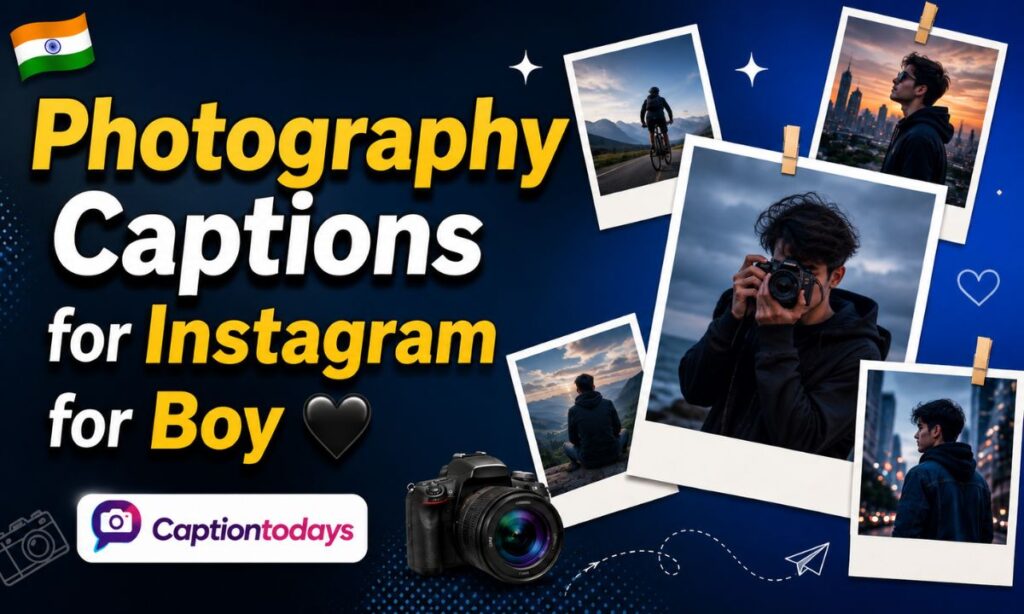 _Photography Captions for Instagram for Boy 🖤
