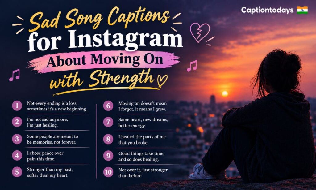 _Sad Song Captions for Instagram About Moving On with Strength