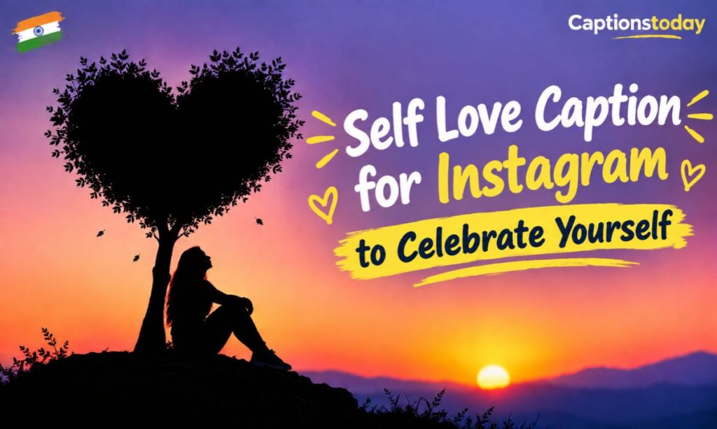 Self Love Caption for Instagram to Celebrate Yourself