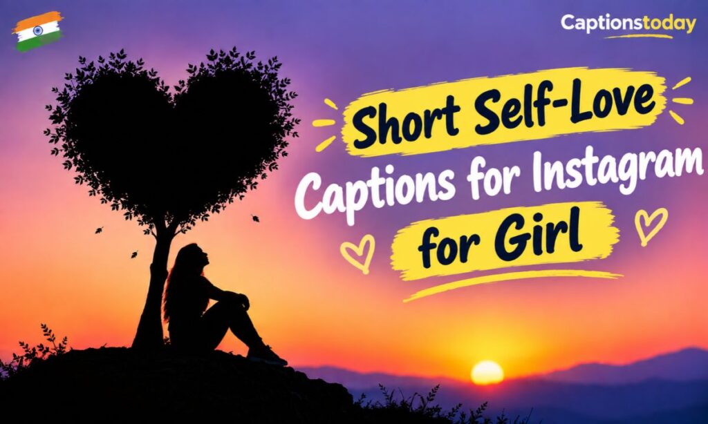 Short self-love captions for Instagram for girl