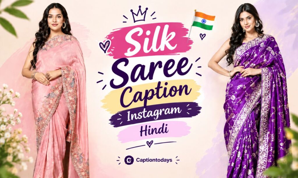 Silk saree caption instagram hindi